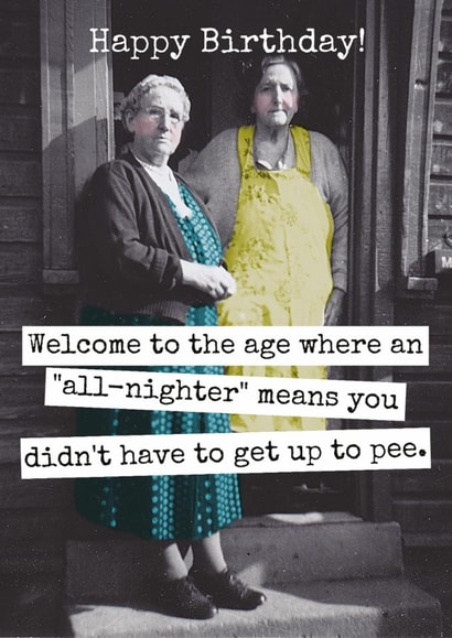 Funny Birthday Card - Getting Older & All-Nighter Pee created by Raven's Rest Studio
