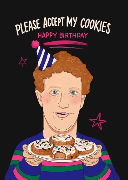Funny Birthday Card - Mark Zuckerberg - Please Accept My Cookies created by Kasia Cards