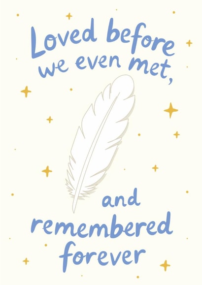 Heartfelt Sympathy Card - Loved Before We Even Met - Miscarriage created by Miscarriage UK