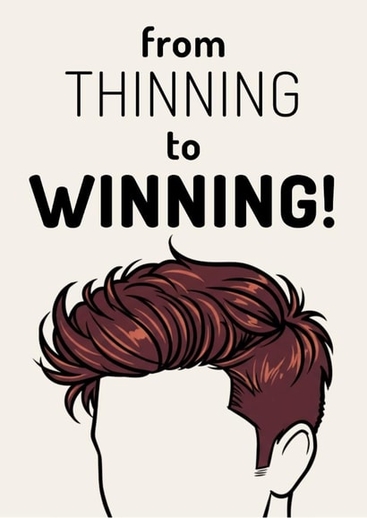 From Thinning to Winning Funny New Hair Transplant Card created by Click of a Button Prints