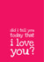 love iloveyou Valentines Day Card 24220 created by Silvina De Vita