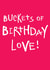 buckets love Birthday Card 1369 created by Megan Claire