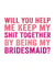 Rude - Keep my sh*t together at my wedding - Bridesmaid created by Do You Punctuate?