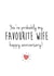 Funny Typography Anniversary Card For Wife - You're Probably My Favourite Wife created by Ivorymint cards