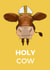 holy cow Humour Card 4240 created by Drawberry Jam