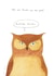 owl great Just because Card 3257 created by Marc Johns