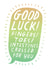 good luck Good Luck Card 5423 created by Nic Farrell