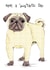 pug pugtastic Birthday Card 2254 created by Ryland Studios