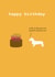 birthday dachshund Birthday Card 27641 created by Frankie Whistle