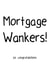 Rude Typography New Home Card - Mortgage Wankers - Congratulations created by Offhand Cards