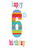 6th birthday card, happy 6th birthday, milestone, cool and colourful created by Kali Stileman