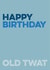 NSFW Birthday Card - Twat created by Silly Prints