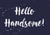 hello handsome Just because Card 28182 created by Paper Sheriff
