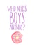 Who Needs Boys? created by Lorna Davey