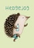 hedgehog hedgejog Humour Card 1124 created by Sophie Corrigan