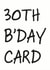 30th birthday Birthday Card 6363 created by So Yeah Stuff