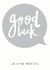 goodluck luck Good Luck Card 4988 created by Art + Ace Studio