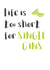 Life is too short for single gins card created by Wink Design - Michelle Roberts