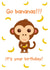 bananas birthday Birthday Card 27823 created by Made by Man