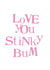 Funny Typography Anniversary Card / Valentines Day Card - Love You Stinky Bum created by Stonefoxes