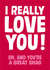 Rude Typography Anniversary Card / Valentines Day Card - I Really Love You Oh And You're A Great Shag created by Dean Morris Cards