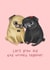 Cute Pug Anniversary Card / Valentines Day Card - Let's Grow Old And Wrinkly Together created by Katie Corrigan