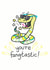 You're fantastic Just because Card 7455 created by Doodlesworth