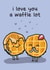 cute waffle inspired card for partner for birthday, anniversary or valentines created by The Playful Indian
