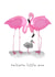 Baby flamingo New Baby Card 1095 created by Kristy le Voy
