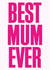 best mum Mothers Day Card 2991 created by Dean Morris Cards