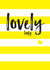 yellow lovely Love & Friendship Card 1385 created by Megan Claire