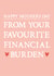 Funny Mothers Day Card - Mum - From Your Favourite Financial Burden created by Zoe Brennan
