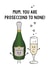 Proseccond to None Mother's Day Card created by Of Life & Lemons Ltd.