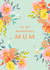 Pretty Mother's Day Card - Wonderful Mum - Floral created by Louise Tiler