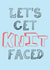 Let's Get Knit Faced  created by Savage Scribbles