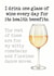 Funny White Wine Lover Birthday Card - One Glass For The Health Benefits, The Others For Witty Comebacks & Dance Moves created by Duckduckle Design