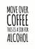 Funny Birthday Card - Alcohol - Move Over Coffee This Is A Job For Alcohol created by Duckduckle Design