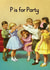 Funny Birthday Card - Vintage - P Is For Party created by © Ladybird Books Ltd 2025