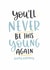 Birthday Card – You’ll Never Be This Young Again created by Abbie Imagine