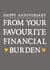 Funny Typography Anniversary Card - Parents - Financial Burden - Happy Anniversary From Your Favourite Financial Burden created by Zoe Brennan
