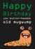 Happy Birthday you mutton-headed old mugwump created by Matthew Hyatt