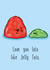 Cute Valentines Day Card - Jelly Tots - Love You Lots Like Jelly Tots created by The Taste Buds