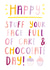 Cute Birthday Card - Stuff Your Face Full Of Cake And Chocolate Day created by Joanne Hawker