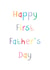 happy 1st Fathers Day Father's Day Card 7267 created by Gorgeous Creations
