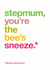 Funny autocorrected card for your Stepmum – 'you're the bee's sneeze' created by Wordplay Design