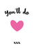 You'll Do... created by Lynsey Luu