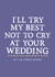 Try not to cry at your wedding... no promises created by Zoe Brennan