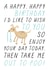 Funny Birthday Card - From the Dog - Enjoy Your Day Today Then Take Me Out To Poo created by Chelsey Adams