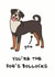 Rude Birthday Card - Dog - You're The Dog's Bollocks created by Peabody Studio