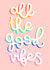 All The Good Vibes Positive Card created by Oh, Laura